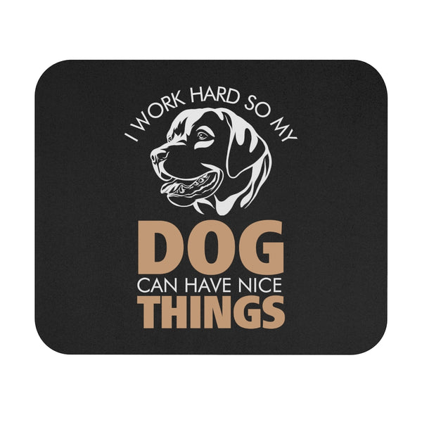 Working Hard To Support My Dog Mouse Pad